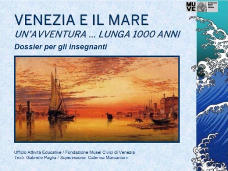 Scarica il dossier insegnanti VENEZIA E IL MARE