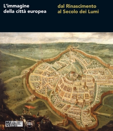 Catalogo mostra "L'immagine della città europea dal Rinascimento al Secolo dei Lumi"